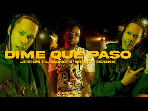 Menor Bronx -DIME QUE PASO - Jeison El Mono ( VIDEO OFICIAL )