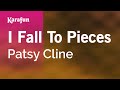 I Fall To Pieces - Patsy Cline | Karaoke Version | KaraFun