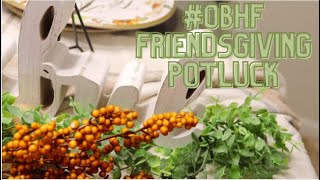 #OBHF 2ND ANNUAL FRIENDSGIVING POTLUCK COLLABORATION\/TABLESCAPE