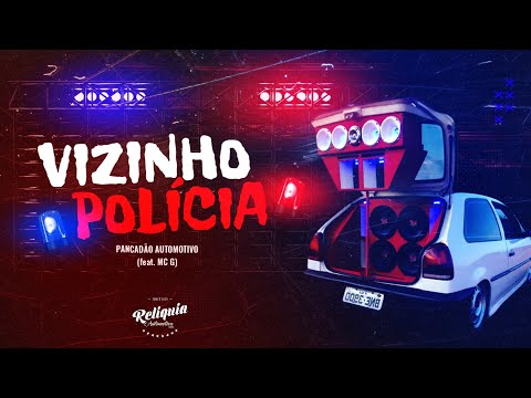 PANCADÃO AUTOMOTIVO - VIZINHO POLICIA - MC G - Relíquia Automotiva CDs