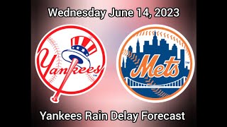 Yankees Vs Mets - June 14, 2023 Rain Delay Forecast at Citi Field