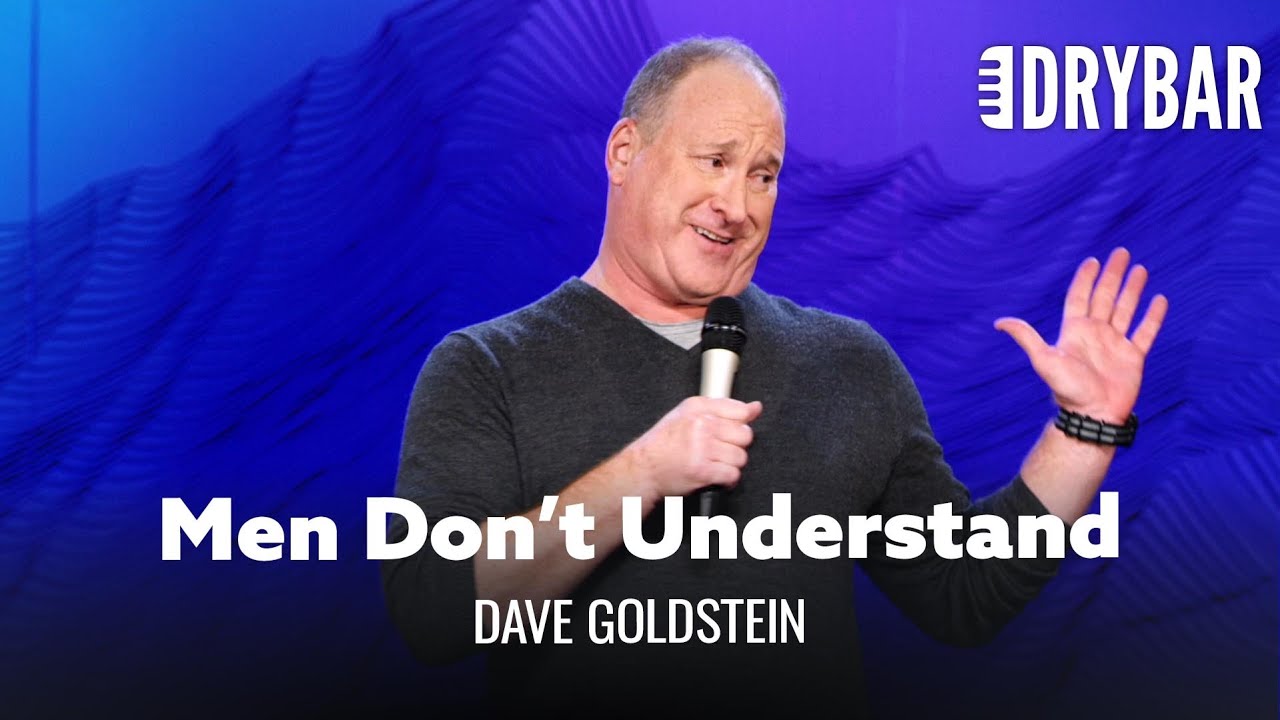 Men Don't Understand Women At Any Age. Dave Goldstein