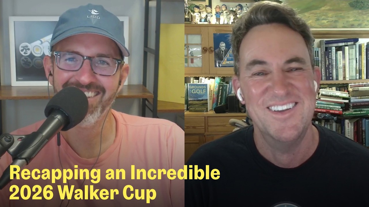 2026 Walker Cup Recap with Geoff Shackelford | The Fried Egg Golf Podcast