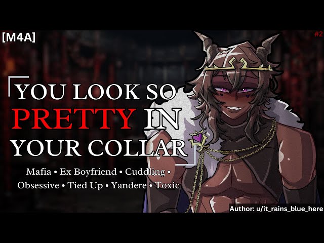 "You're Such A Good Pet~" - Collared By Your Mafia Ex [M4A] [Mafia] [Yandere] [Spicy] [Tied Up]
