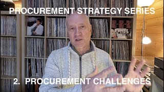 PROCUREMENT STRATEGY SERIES: 2. PROCUREMENT CHALLENGES