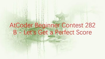 AtCoder Beginner Contest 282 B   Let