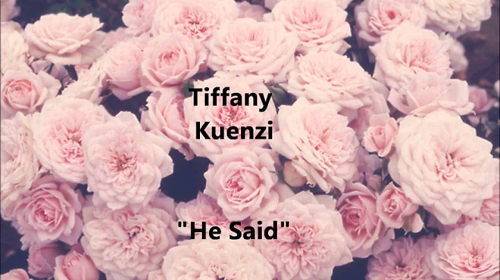 Tiffany Kuenzi - He Said