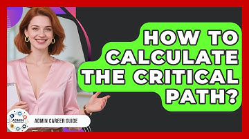How To Calculate The Critical Path? - Admin Career Guide