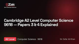 Cambridge A2 Level Computer Science 9618 — Papers 3 & 4 Explained