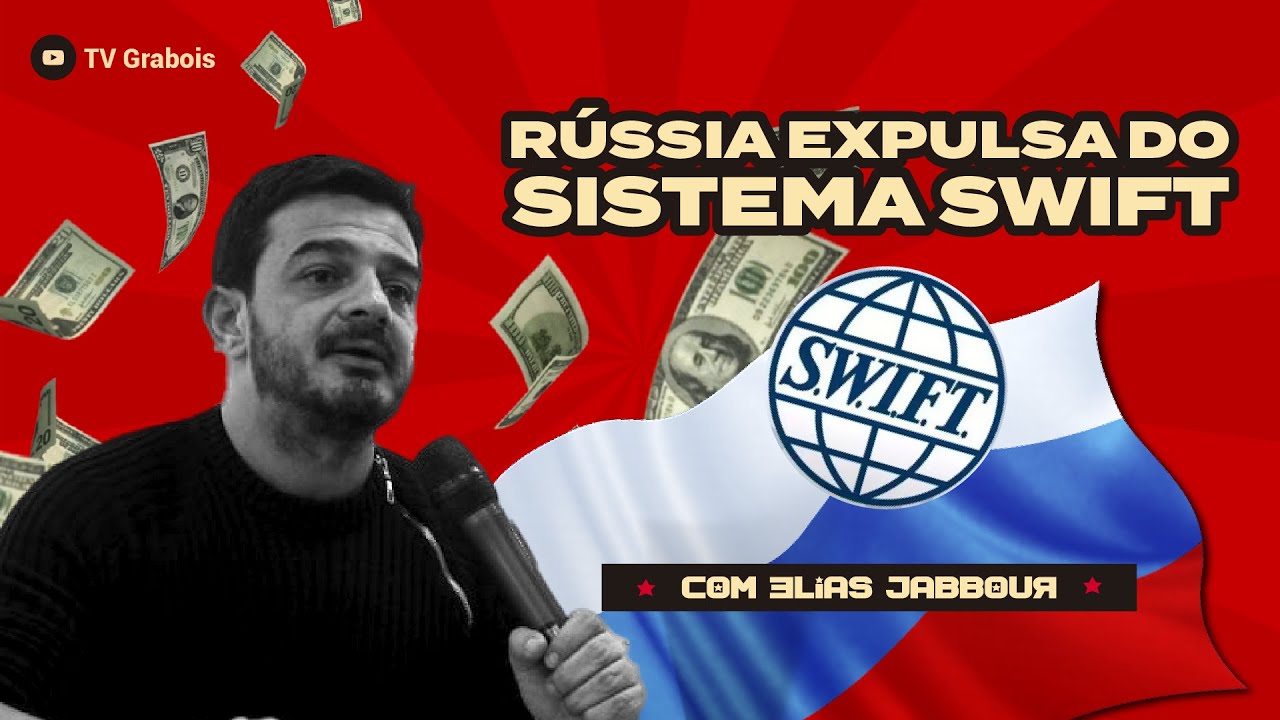 SWIFT: O QUE SIGNIFICA A RÚSSIA EXCLUÍDA DO SISTEMA FINANCEIRO ...