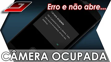 Não foi possível iniciar a câmera por favor reinicie o telefone?