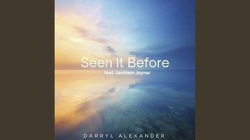 Seen It Before (feat. Jackiem Joyner)