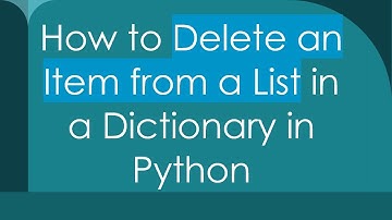 How to Delete an Item from a List in a Dictionary in Python
