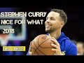 Stephen Curry Mix 2018 - Nice For What