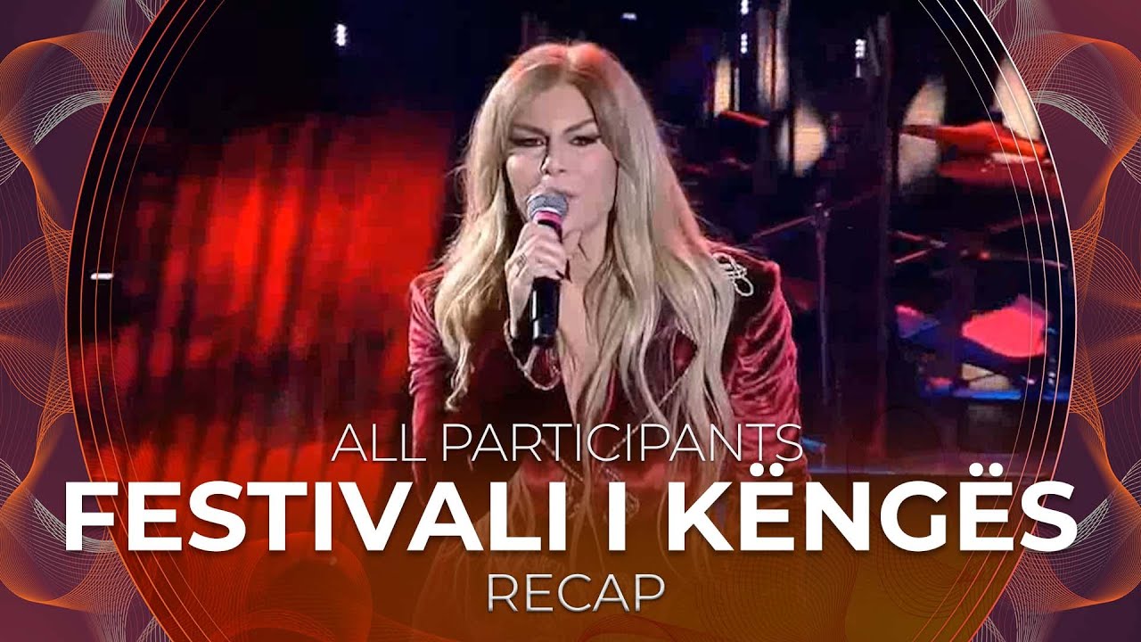 Festivali i Këngës 2022 (Albania) All Participants RECAP YouTube