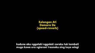 Kelangan Ati - Damara De (speed reverb)