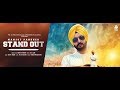 Stand out  manjot pandher  gill saab  harry jordan  amantej hundal  official song 2018