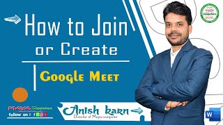How to Join or Create Google Meet Mobile Meeting by anish karn maya education
