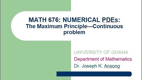 Math676-LEC01: The Maximum Principle: PART 1