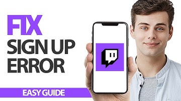 How To Fix Twitch App Sign Up Error | Final Solution