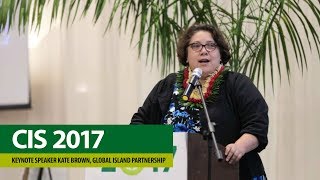 CIS Conference 2017 – Kate Brown, Director of the Global Island Partnership