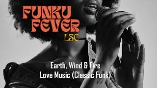 Earth, Wind & Fire - Love Music (Classic Funk)