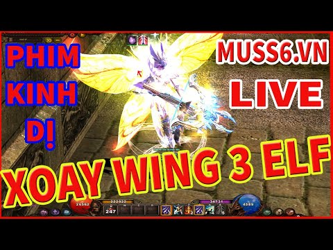 Mu Online Mới Nhất | MUSS6.VN Xoay Bằng Ra Wing 3 Elf Kết Thúc Bộ Phim Kinh Dị | GAME TV LIVE SỜ CHY