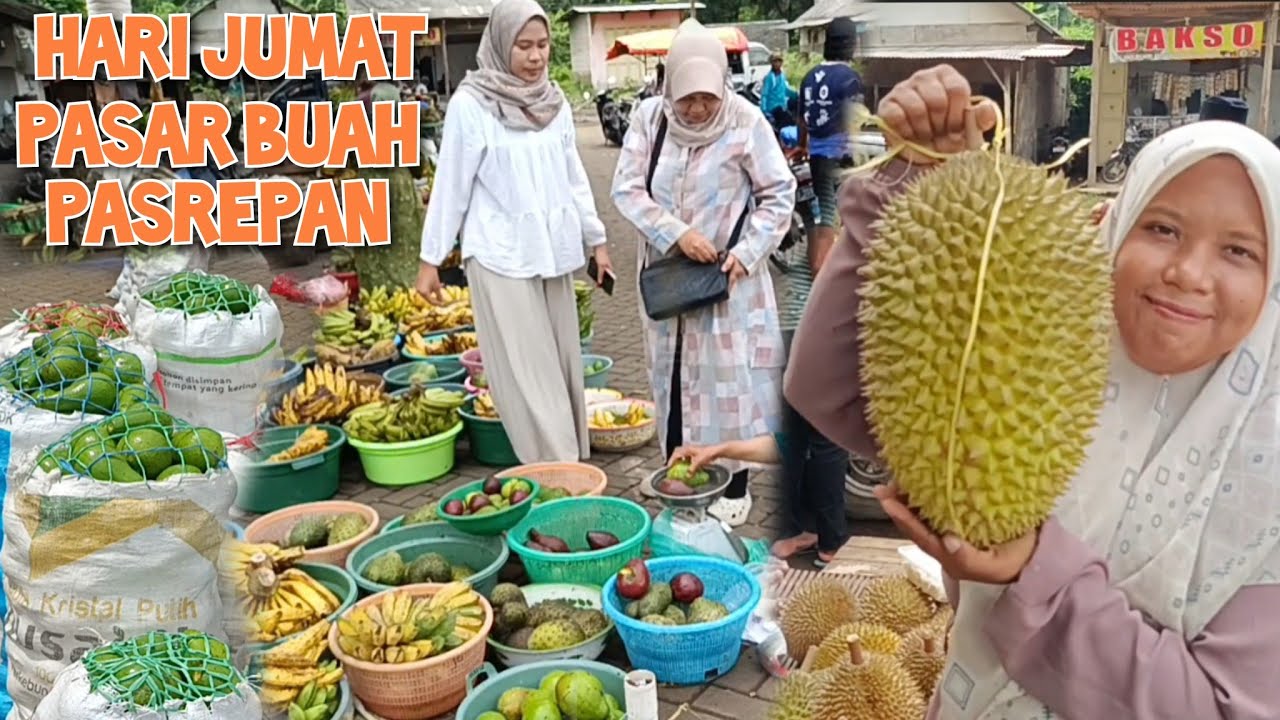 HARI JUM'AT MENYUSURI PASAR BUAH PASREPAN ADA DURIAN NANGKA ALPUKAT PETTE  INI INFO HARGANYA
