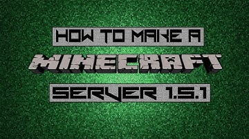 Minecraft: How to make a minecraft server 1.5.1