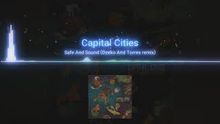 Capital Cities - Safe And Sound (Dzeko & Torres  Remix)