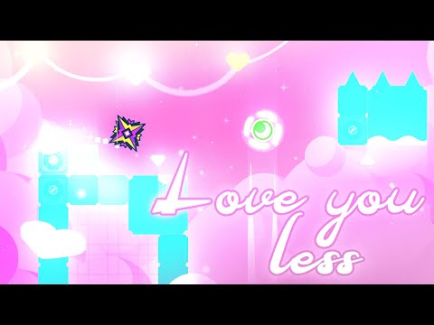 "Love You Less" by AudieoVisual | Geometry Dash 2.2