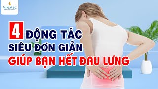 4 động tác siêu đơn giản giúp bạn hết đau lưng | BS Hồ Ngọc Minh, BV Vinmec Times City