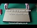 How to fit a paper backing to a picture frame - Professional framing tips.