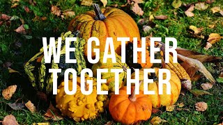 Video thumbnail of "We Gather Together, anonymous Dutch hymn, Kenon D. Renfrow, piano"