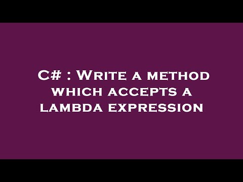 C# : Write a method which accepts a lambda expression