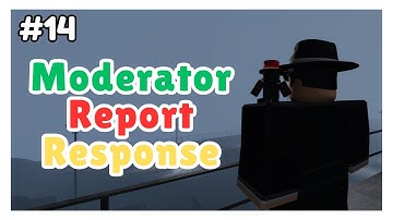 Moderator Report Response Part 14 - SCP: Roleplay