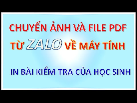 Cách tải file Ảnh và file PDF từ zalo về máy tính và in bài kiểm tra của học sinh đơn giản. mới nhất 2023