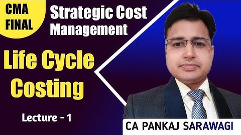 CMA Final | SCM-DM | Life Cycle Costing | L-1 | CA PANKAJ SARAWAGI