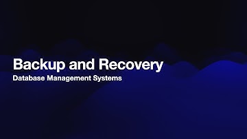 Backup and Recovery