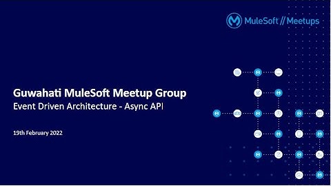 Event Driven Architecture - Async API : Guwahati MuleSoft Meetup