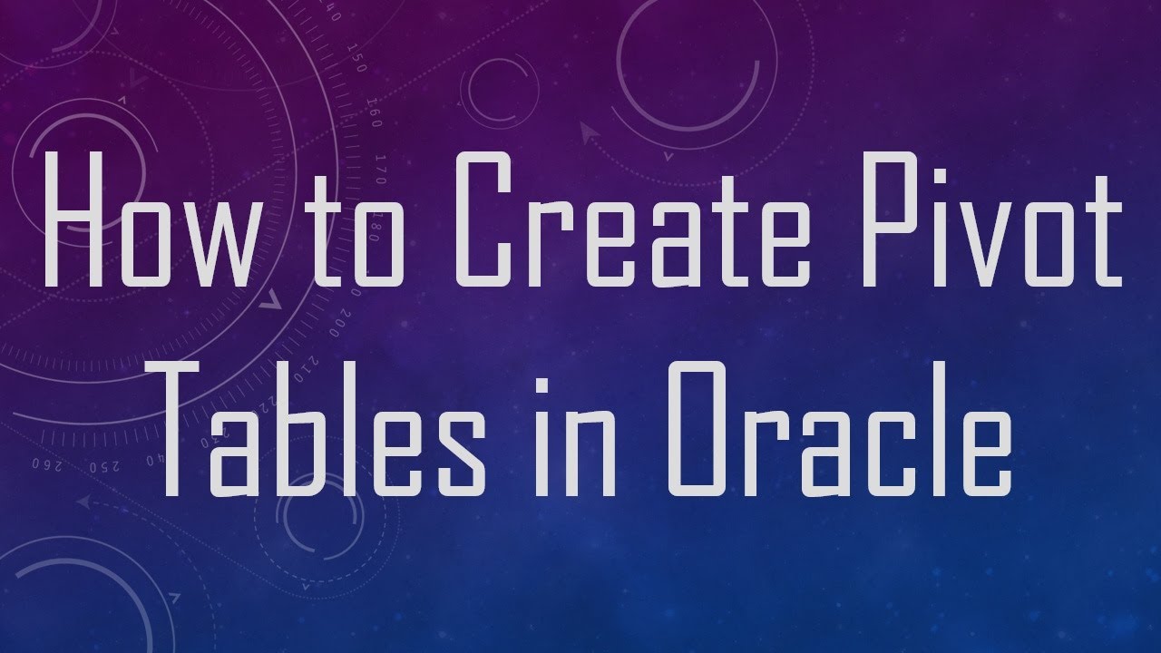 How to Create Pivot Tables in Oracle - YouTube