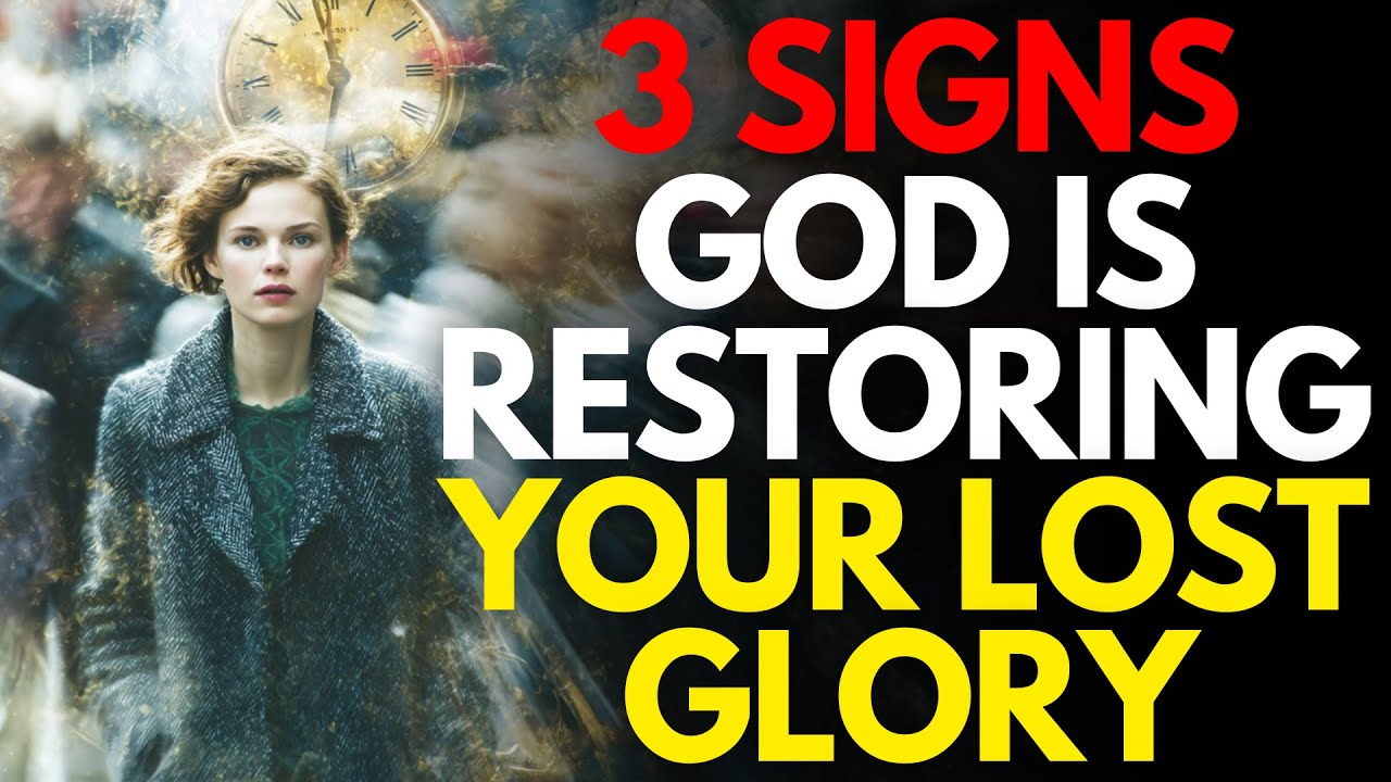 3 signs God is restoring your lost glory