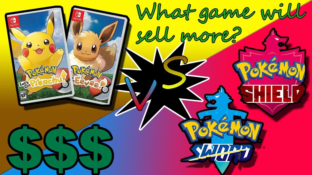 Will Pokemon Sword And Shield Sell Better Andor Be Better Than Lets Go Pikachu And Eevee