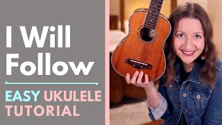 I Will Follow - Chris Tomlin (Ukulele Tutorial)