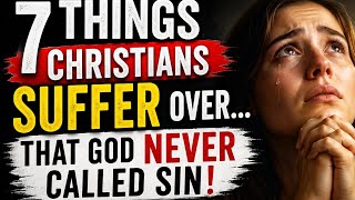 7 Things Christians SUFFER Over… That God NEVER Called Sin Net Worth
