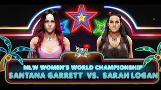 Santana Garrett Vs Sarah Logan For The Mlw Womens Championship