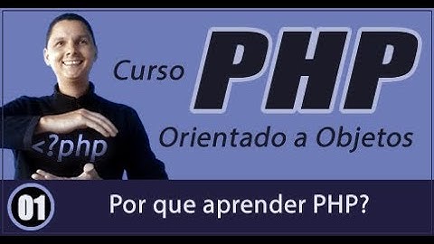 Curso de PHP Orientado a Objetos Aula 01 Por que aprender PHP
