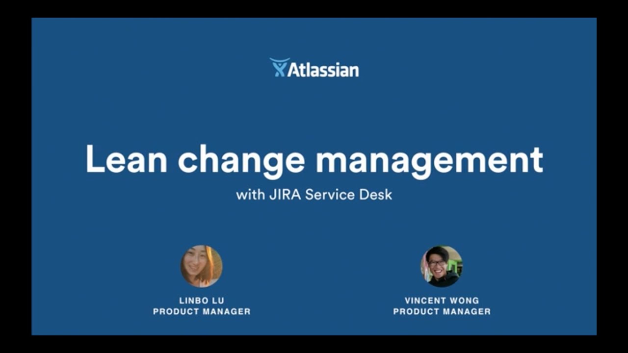 Lean Change Management With Jira Service Desk Atlassian Summit