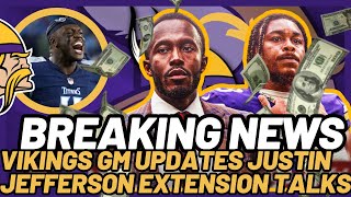 URGENT NEWSVIKINGS GM UPDATES JUSTIN JEFFERSON EXTENSION TALKS