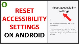 how to reset accessibility settings on android [quick guide]